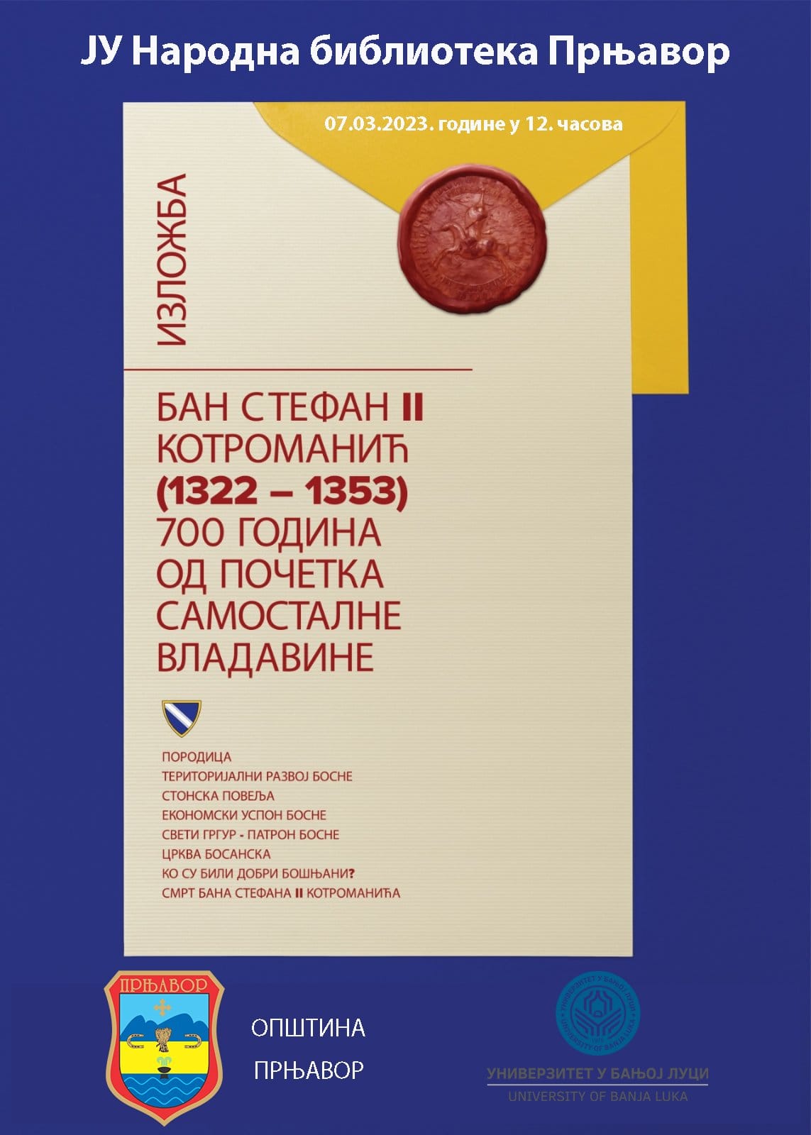 Плакат за изложбу „Бан Стефан II Котроманић (1322 – 1353): 700 година од почетка самосталне владавине“ у Прњавору. Фотографија је власништво Народне библиотеке из Прњавора.
